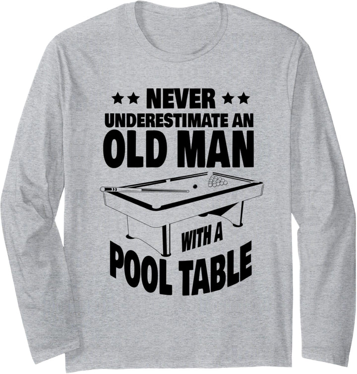 Never Underestimate an Old Man with a Pool Table Dad Langarmshirt