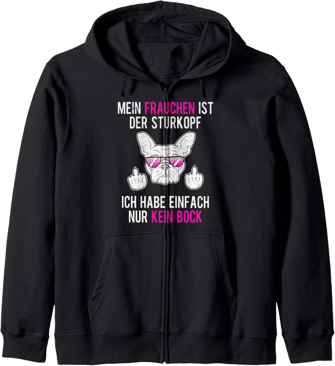 Frenchie Frauchen Sturkopf Französische Bulldogge Mama Bully Kapuzenjacke