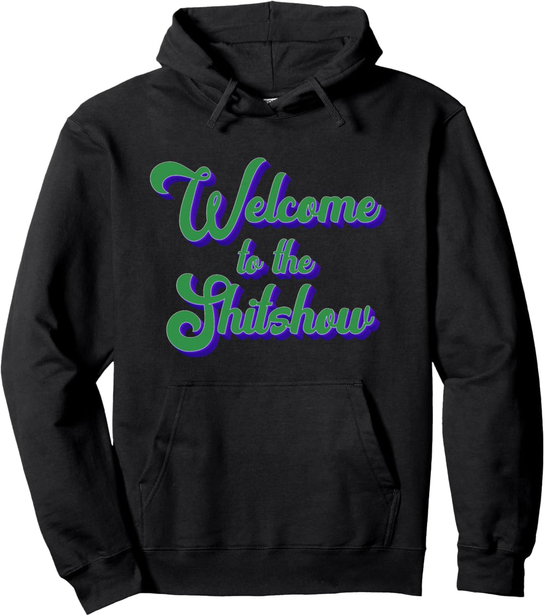 Willkommen bei der Shitshow Pullover Hoodie