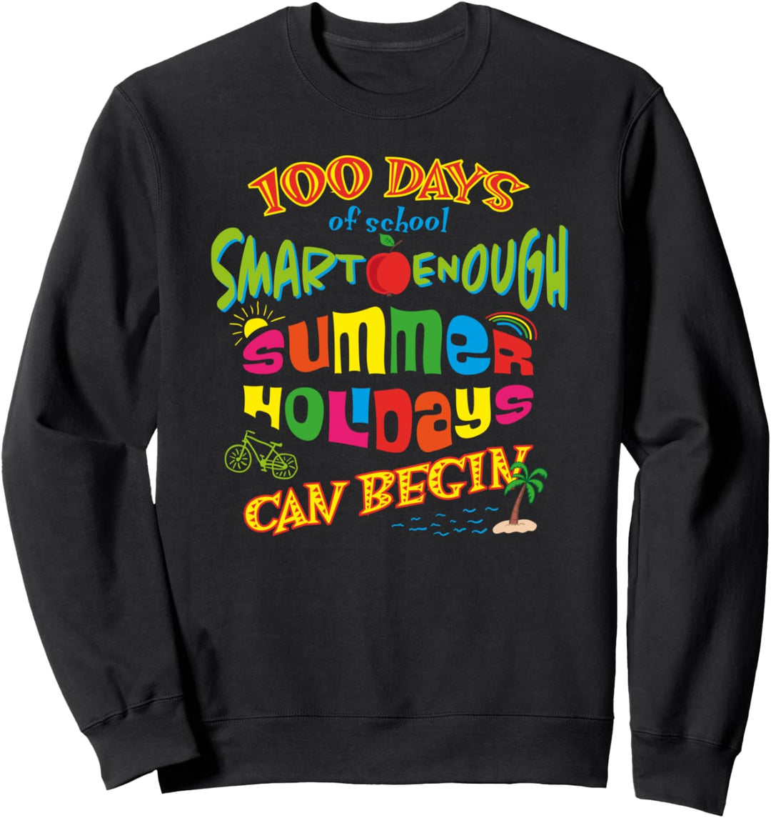 100 Schultage - klug genug - Ferien können beginnen Sweatshirt