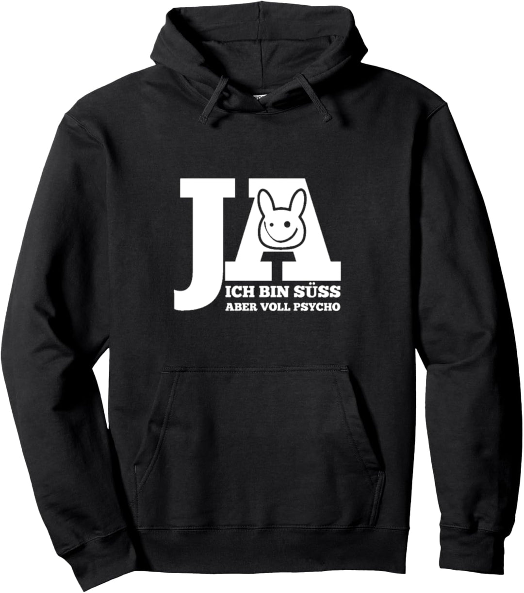 Ja ich bin süss aber voll Psycho Geschenk Lustig Spass Pullover Hoodie