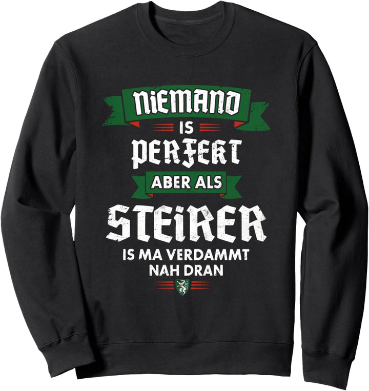 Niemand Is Perfekt Steirer Tracht Steirische Mundart Dialekt Sweatshirt