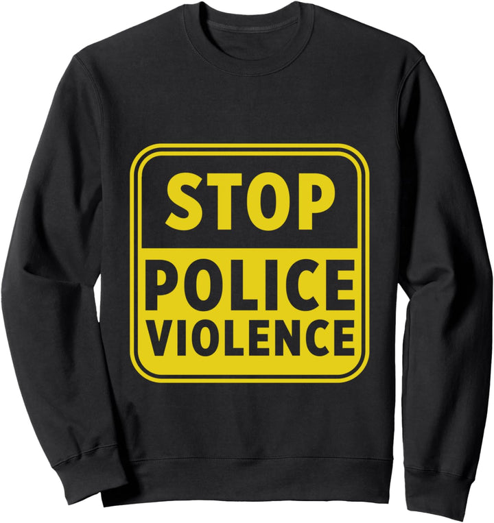 Stoppen Sie Polizeigewalt Demonstration Justiz Rassengleichheit Sweatshirt