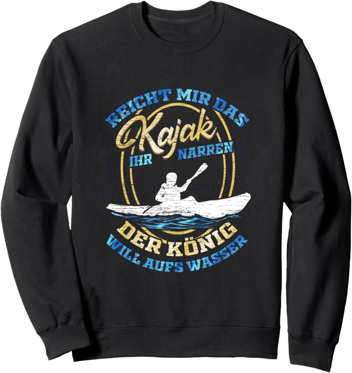 Fluss Kajakfahrer Geschenk für Paddel Verein Kajak König Sweatshirt
