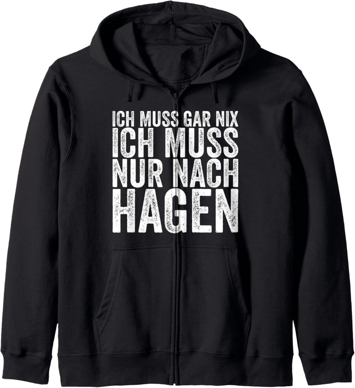 Ich Muss Gar Nix Ich Muss Nur Nach Hagen Kapuzenjacke