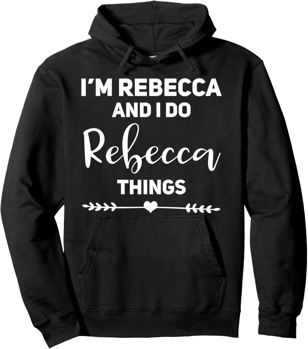 Rebecca Geschenk Lustig Geburtstag Personalisiert Name Geschenk Rebecca Pullover Hoodie