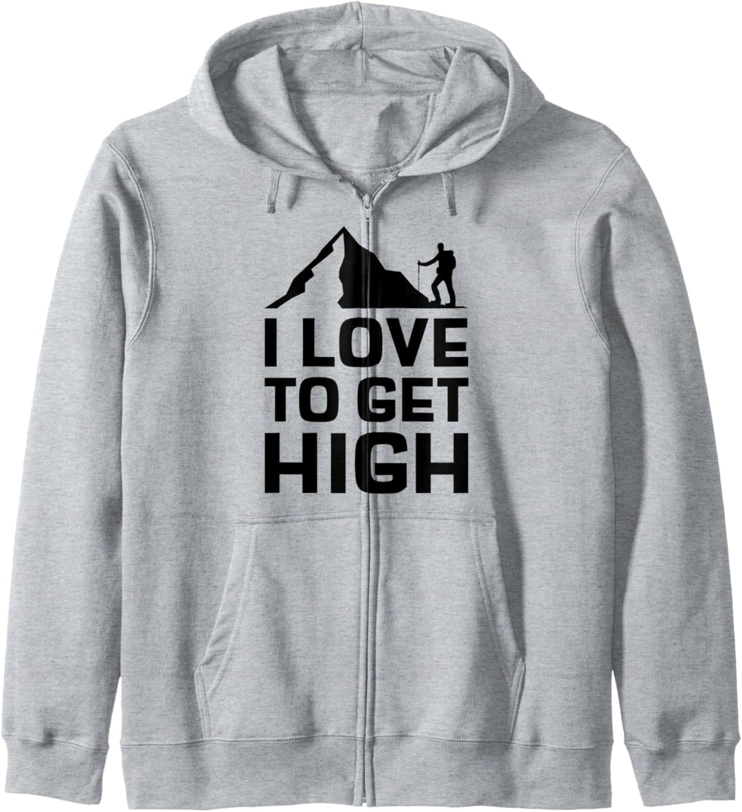 I Love To Get High Wandern Spruch Bergsteiger Trekking Kapuzenjacke
