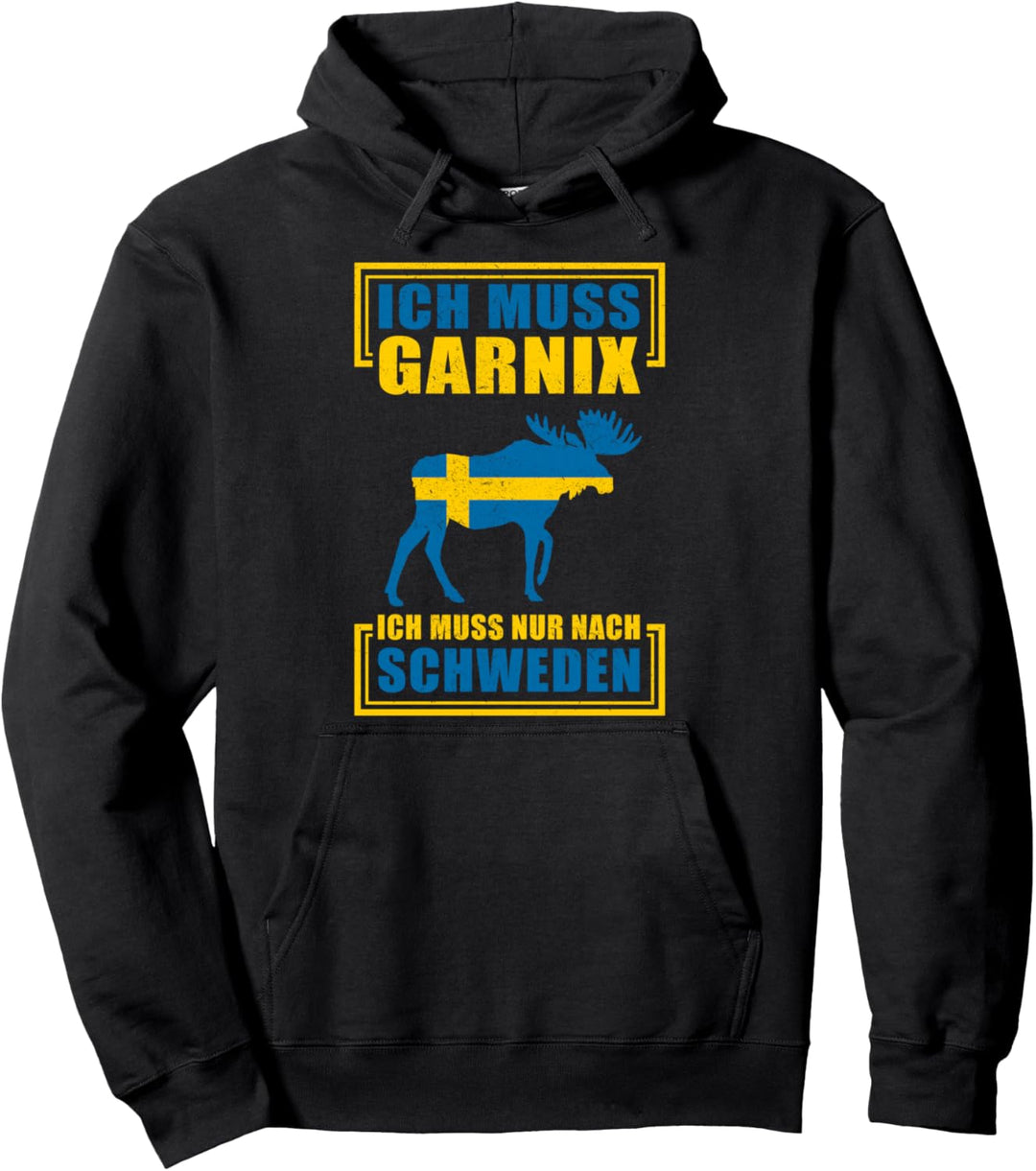 Ich muss garnix - ich muss nur nach Schweden Pullover Hoodie