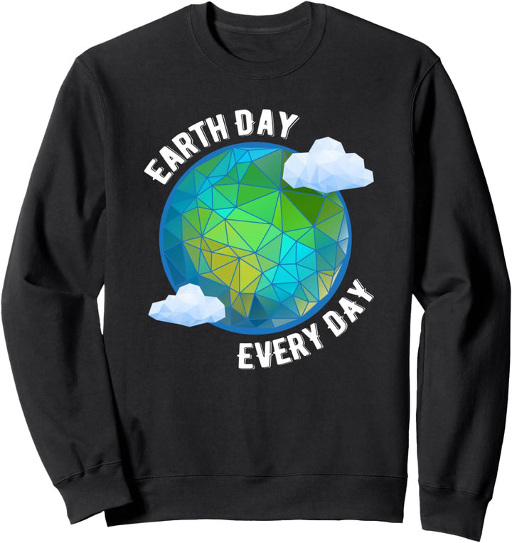 Earth Day Everyday Environmental Climate Environmental alist Sweatshirt