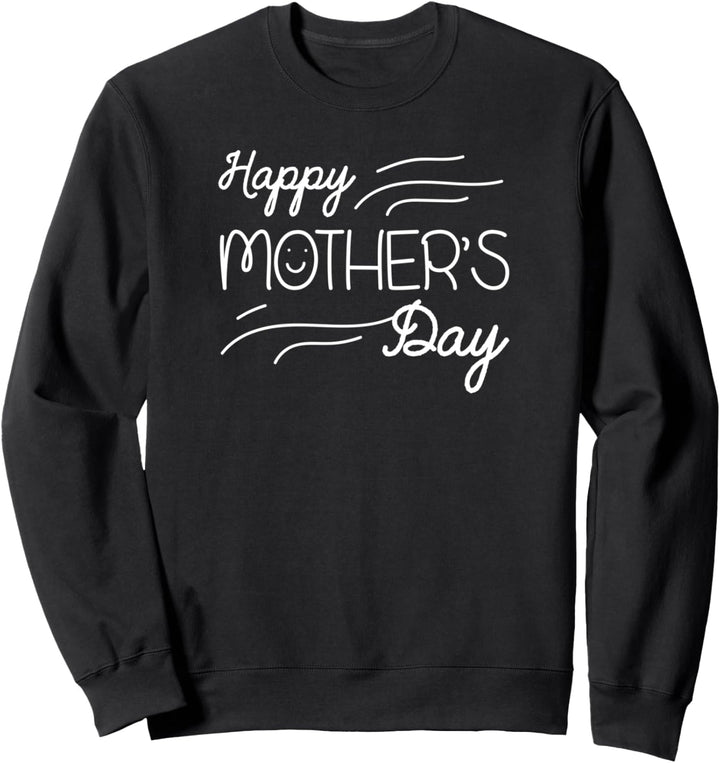 Happy Mother's Day - Mom Sweatshirt