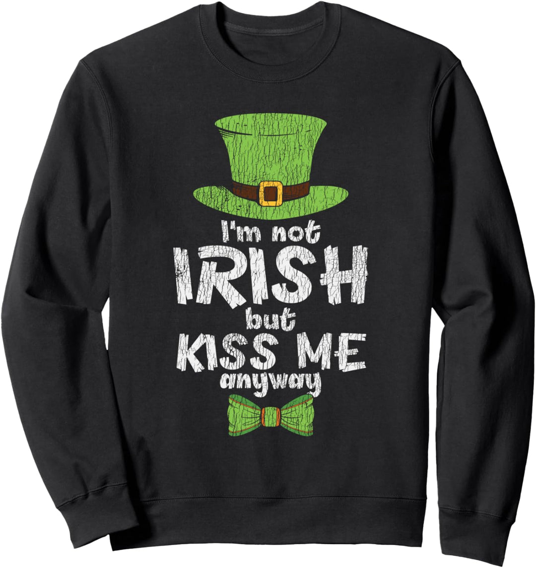 Ich Bin Nicht Irisch Küss Mich Lustige St. Patrick's Day Sweatshirt
