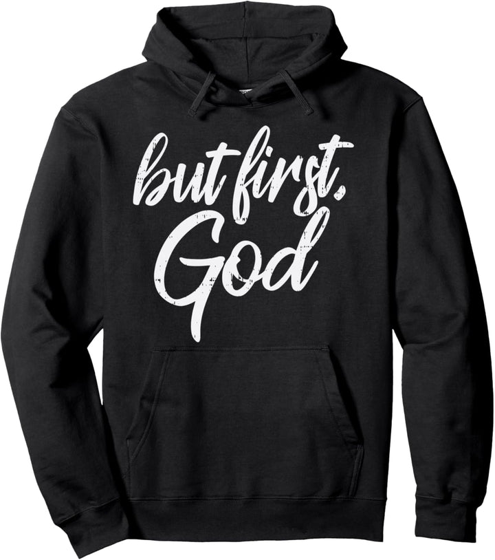 But First God Jesus Christ Faith Religious Christian Gift Pullover Hoodie
