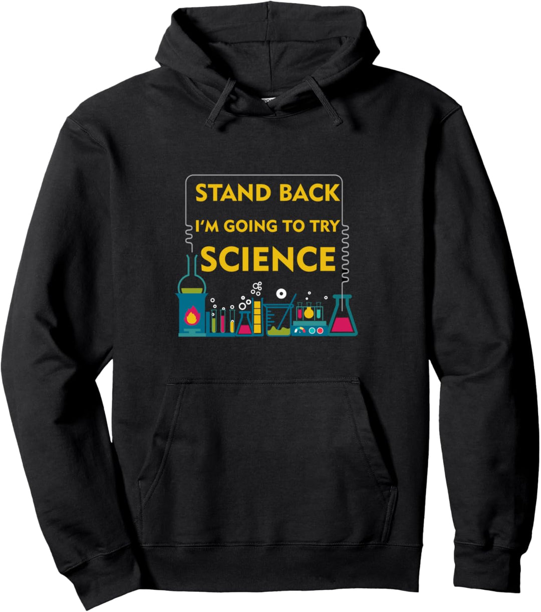 Lustige Wissenschaft Stand Back Im Going To Try Science Pullover Hoodie