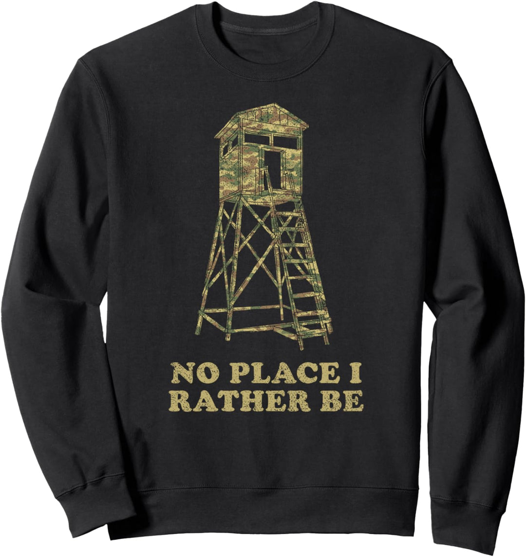 Kein Ort, an dem ich lieber ein Hirschjäger bin Sweatshirt