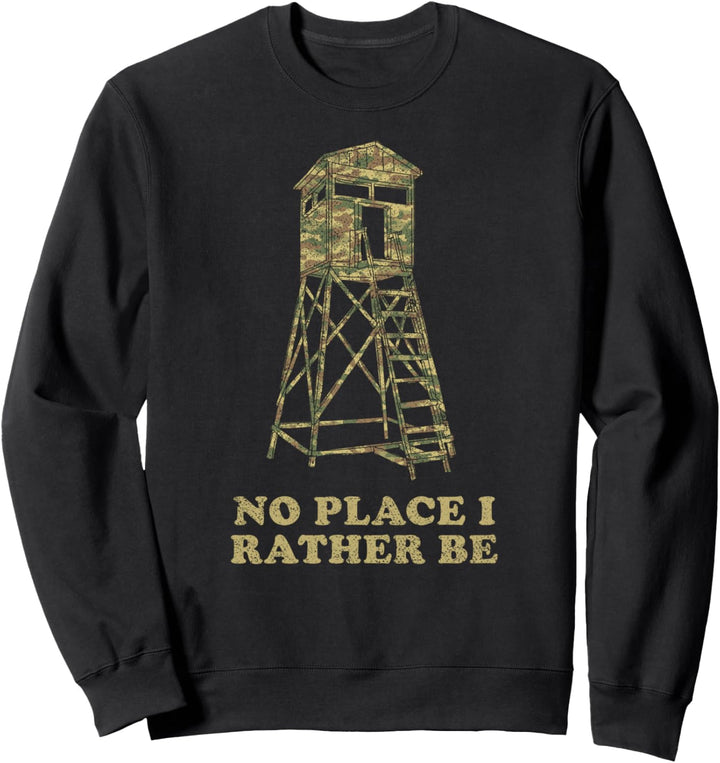Kein Ort, an dem ich lieber ein Hirschjäger bin Sweatshirt