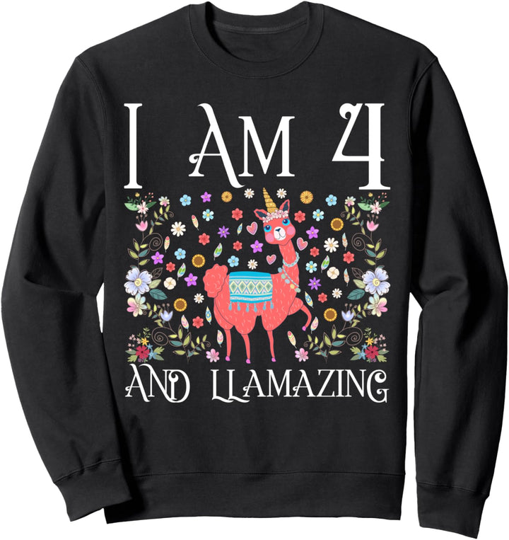 I am 4 Years Old and Llamazing Funny Llama 4th Birthday Gift Sweatshirt