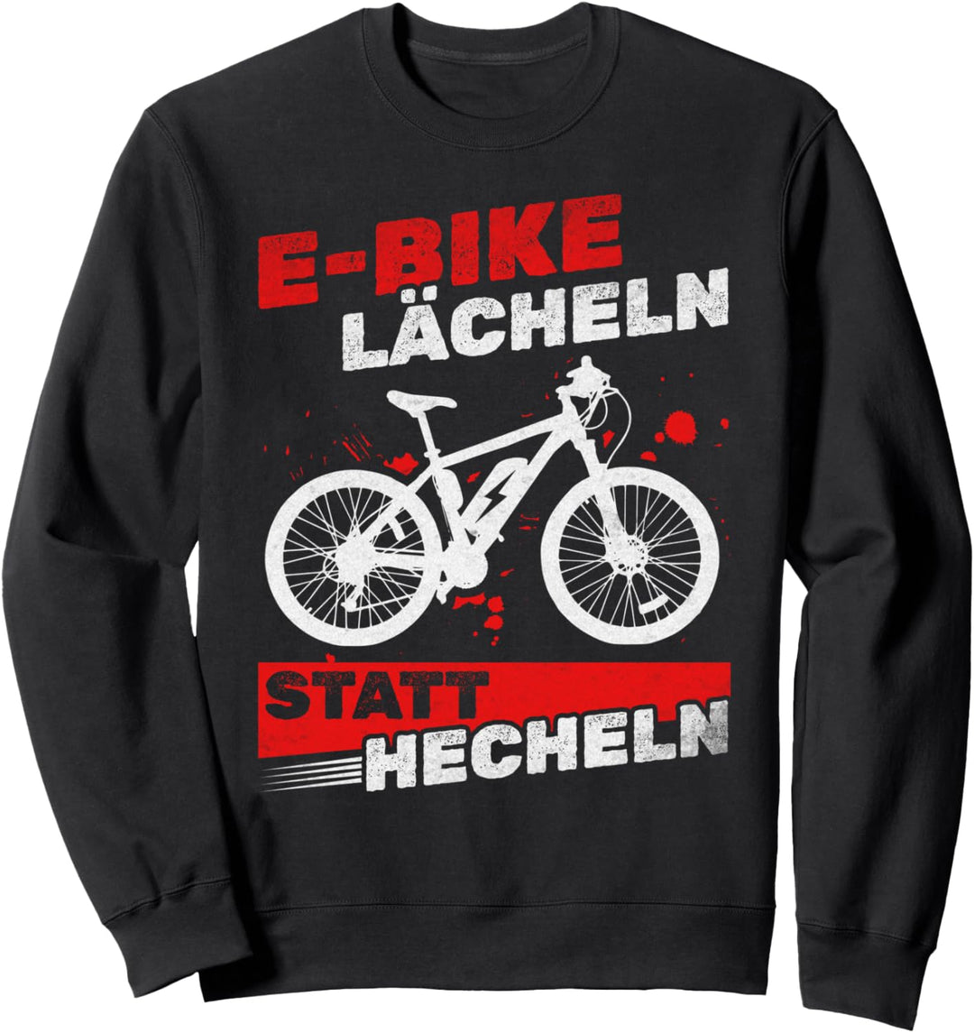 E-Bike Lächeln Statt Hecheln Elektro Fahrrad eBike Radfahrer Sweatshirt