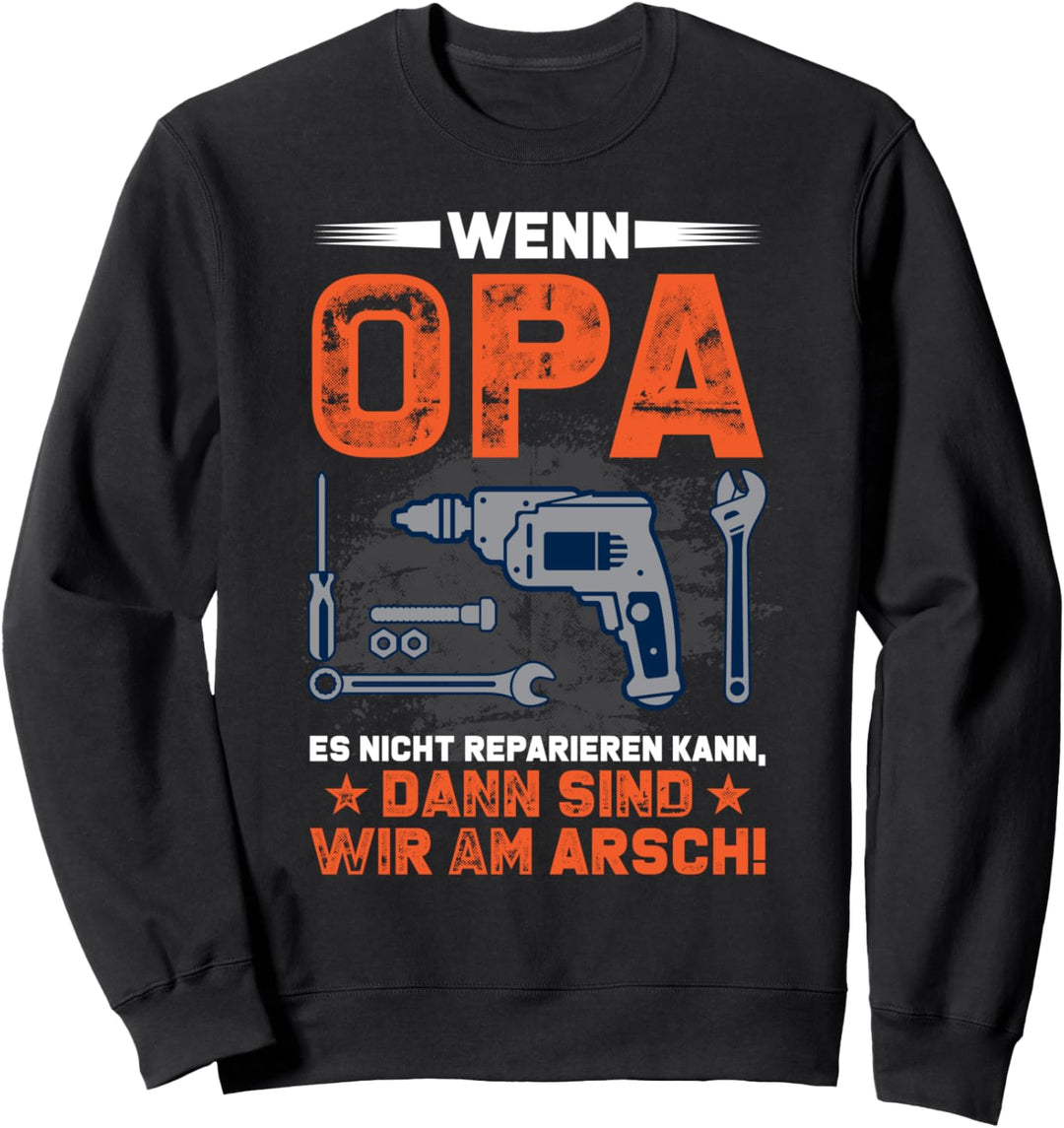 lustig Wenn Opa es nicht reparieren kann Handwerker Spruch Sweatshirt