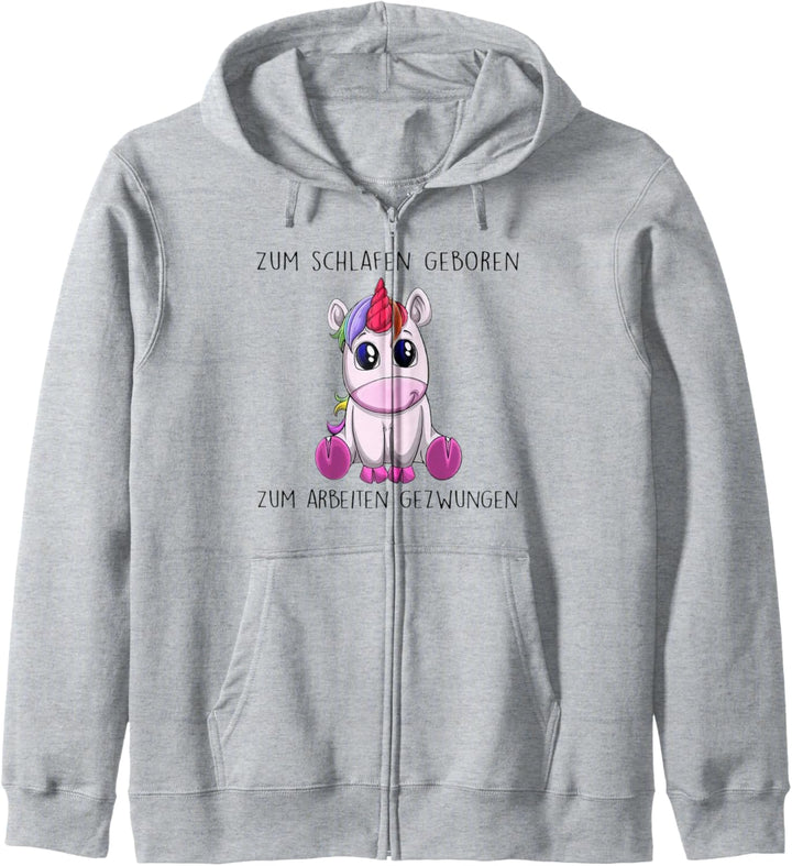 zum schlafen geboren zum arbeiten gezwungen einhorn Kapuzenjacke