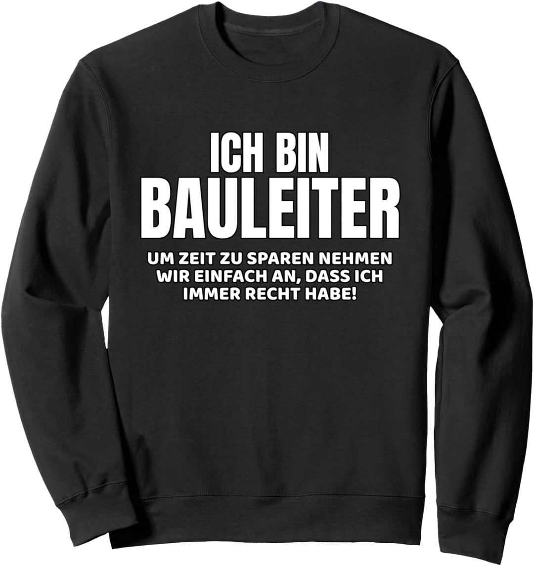 Bauleiter lustiger Spruch Sweatshirt
