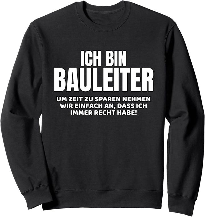 Bauleiter lustiger Spruch Sweatshirt