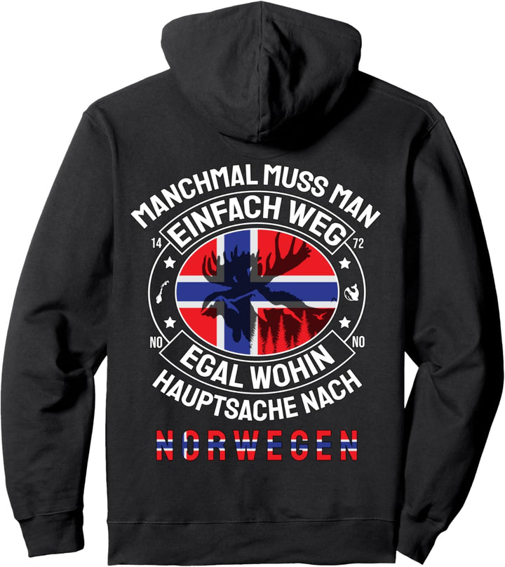 Manchmal muss man einfach weg # Hauptsache nach Norwegen Pullover Hoodie