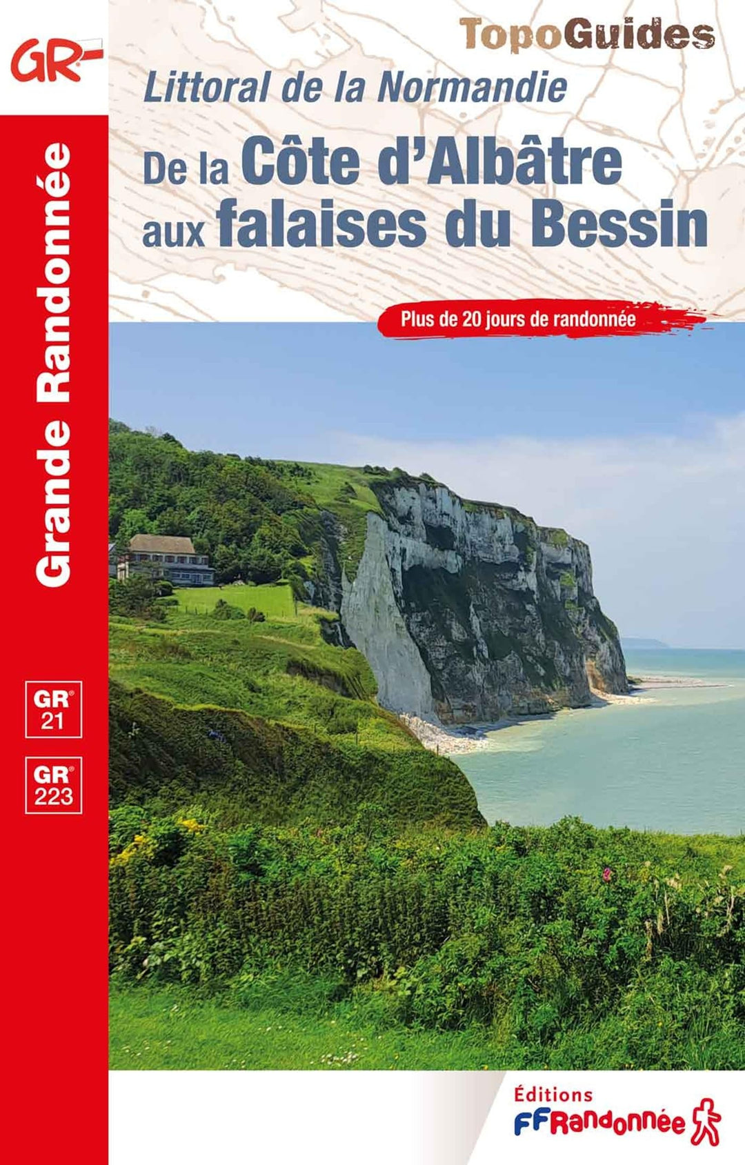 De la côte d'Albâtre aux falaises du Bessin GR21/223 (0204): Réf. 204 (Grande Randonnée, Band 204),