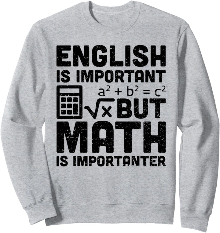 English Is Important But Math Is Importanter - Mathelehrer Sweatshirt