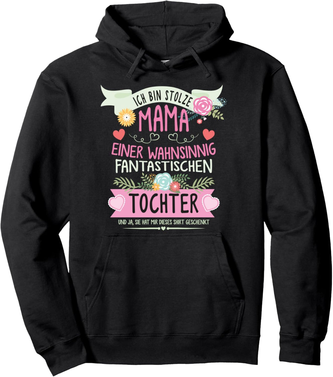 Ich bin stolze Mama einer fantastischen Tochter Blumen Pullover Hoodie