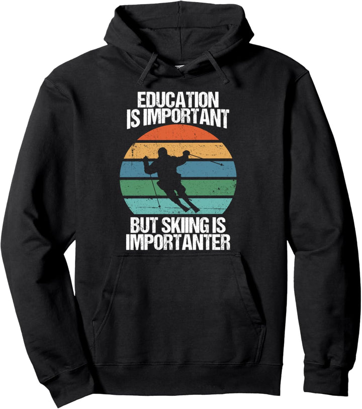 Lustiges Geschenk mit Aufschrift „Education Is Important But Skiing Is Importanter“ Pullover Hoodie