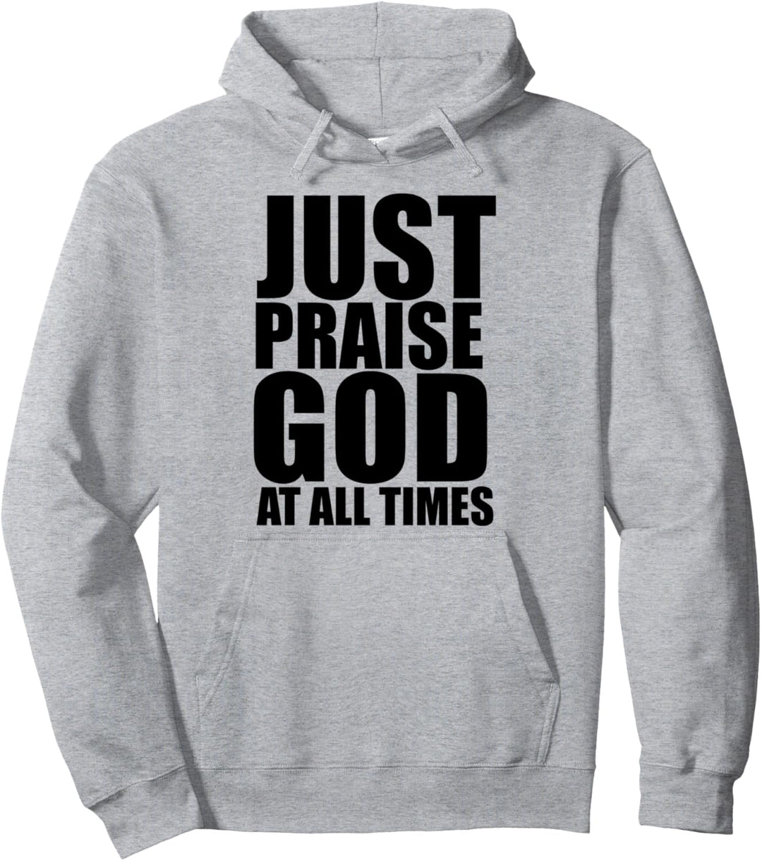 Lobe einfach Gott zu jeder Zeit, Christliches Pullover Hoodie