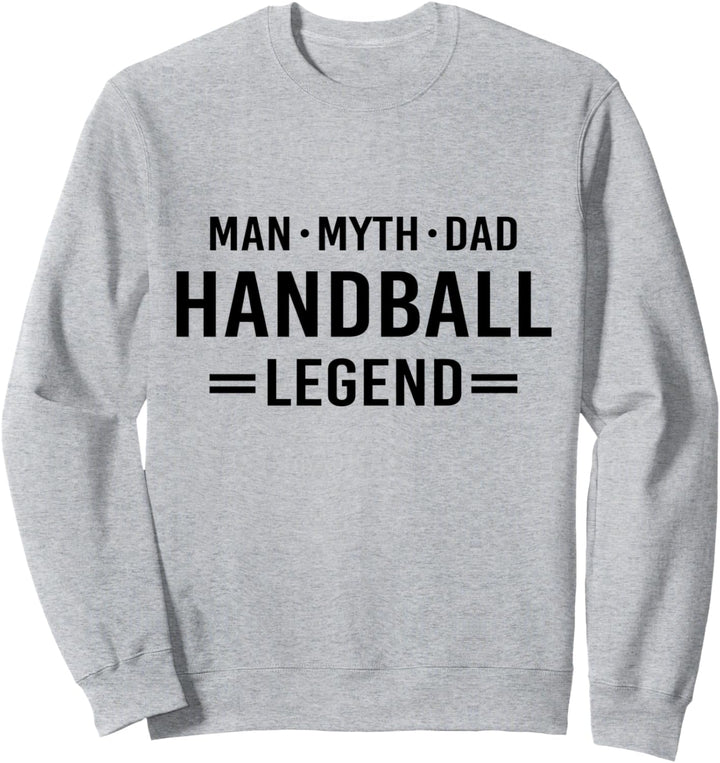 Man Myth Legend Dad Handball Sweatshirt