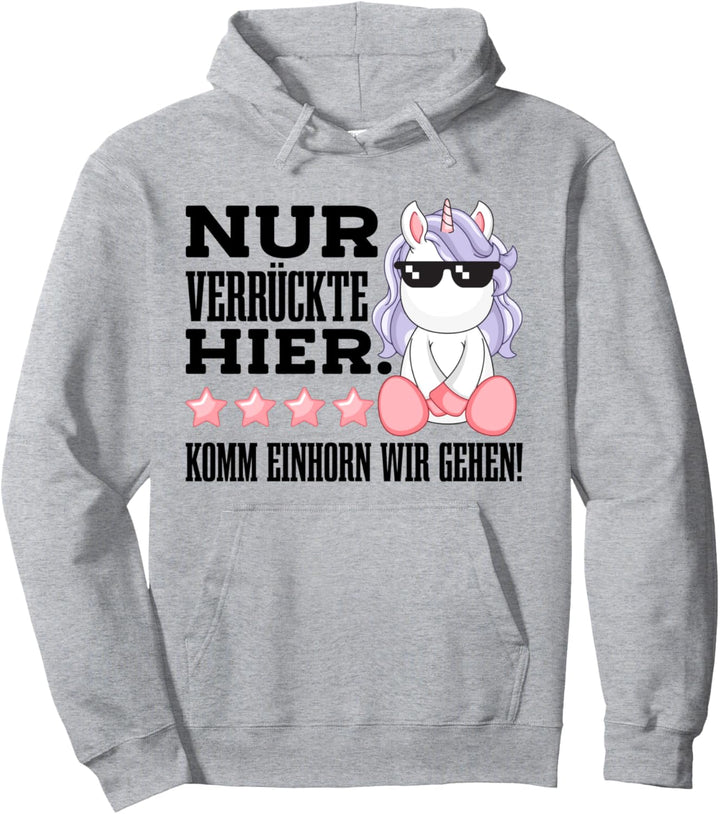 Lustige Nur Verrückte Hier Grafik Mit Spruch Einhorn Grafik Pullover Hoodie