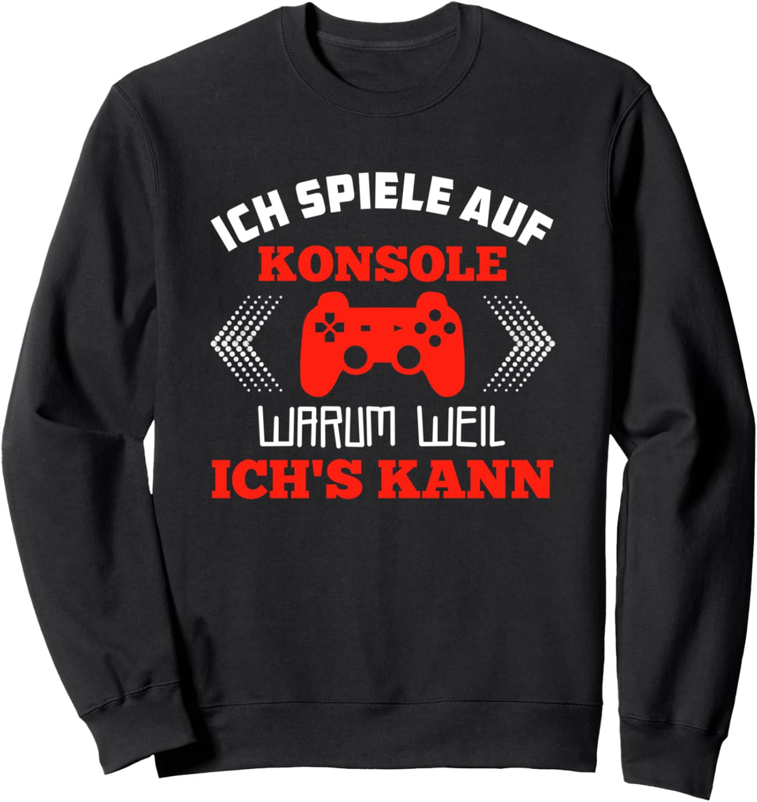 Konsole Gaming Zocken Geschenk Gamer Sweatshirt
