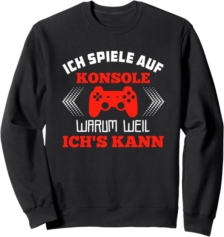 Konsole Gaming Zocken Geschenk Gamer Sweatshirt