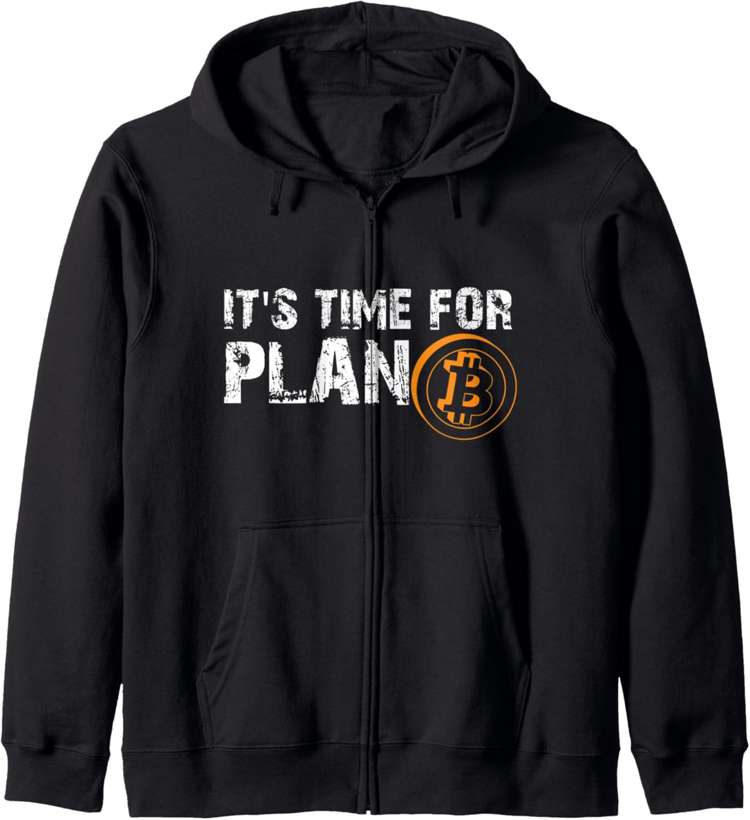 It's Time For Plan Bitcoin Crypto Currency Bitcoin BTC Gift Kapuzenjacke