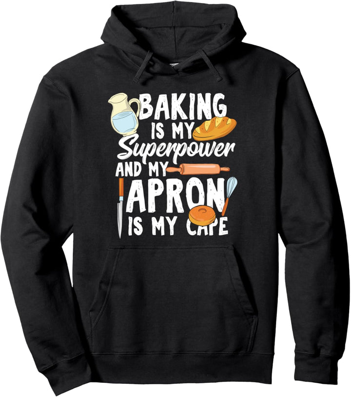 Baking Is My Superpower And My Apron Is My Cape Geschenkidee Pullover Hoodie