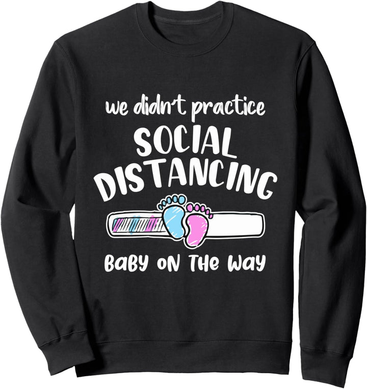 Wir haben nicht geübt, Baby auf dem Weg zu distanzieren Sweatshirt