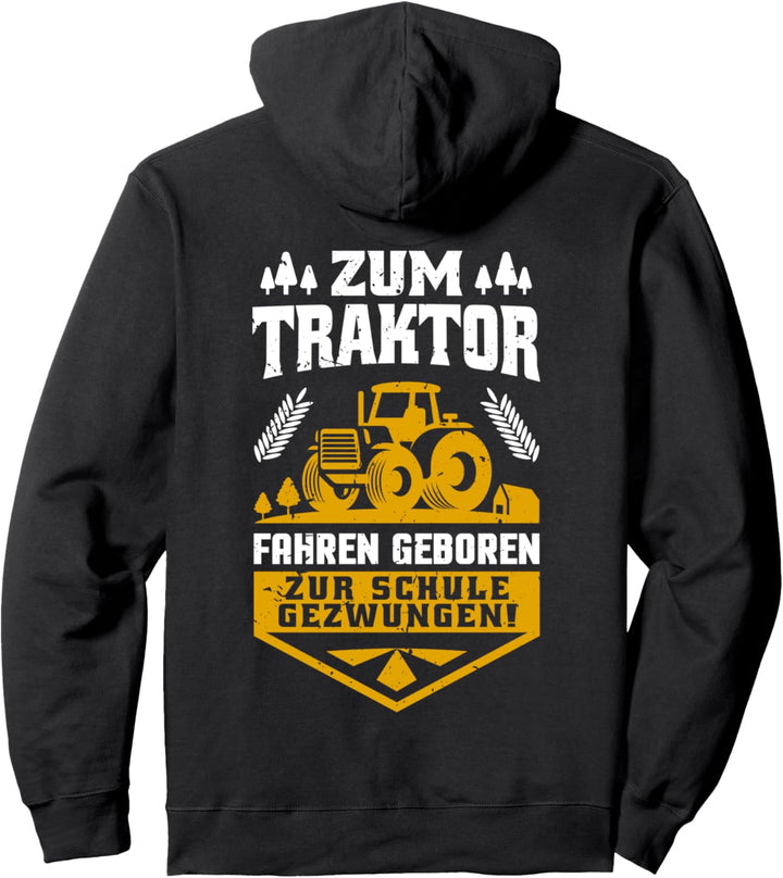 Zum Traktor fahren geboren Zur Schule gezwungen Pullover Hoodie