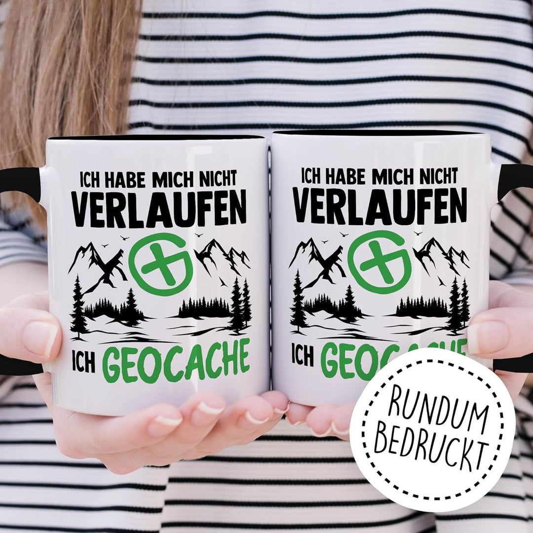 Geocacher Tasse mit Spruch - Geschenk Ich habe mich nicht verlaufen - Ich Geocache - Kaffeetasse aus