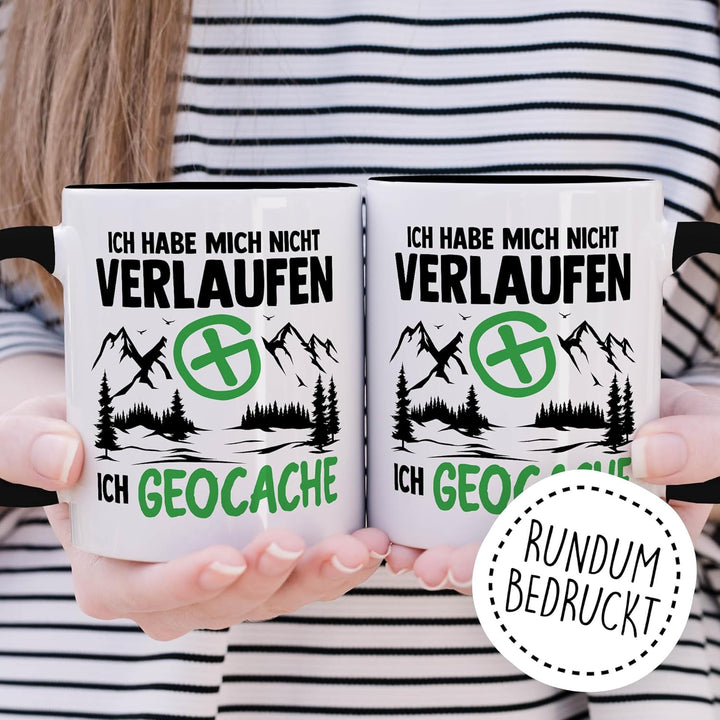 Geocacher Tasse mit Spruch - Geschenk Ich habe mich nicht verlaufen - Ich Geocache - Kaffeetasse aus