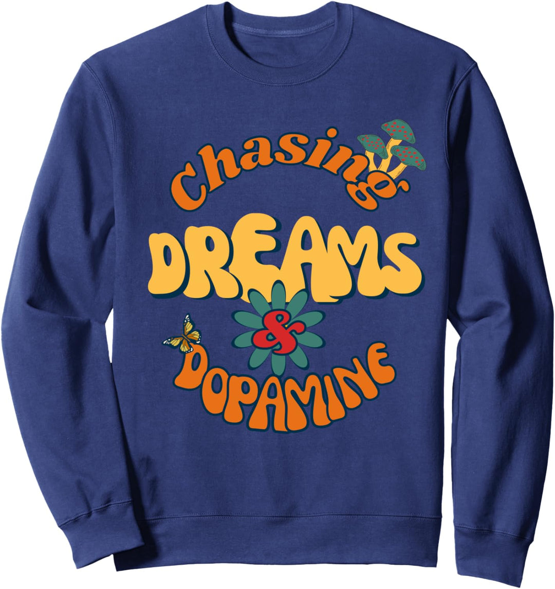 Chasing Dreams & Dopamin Sweatshirt