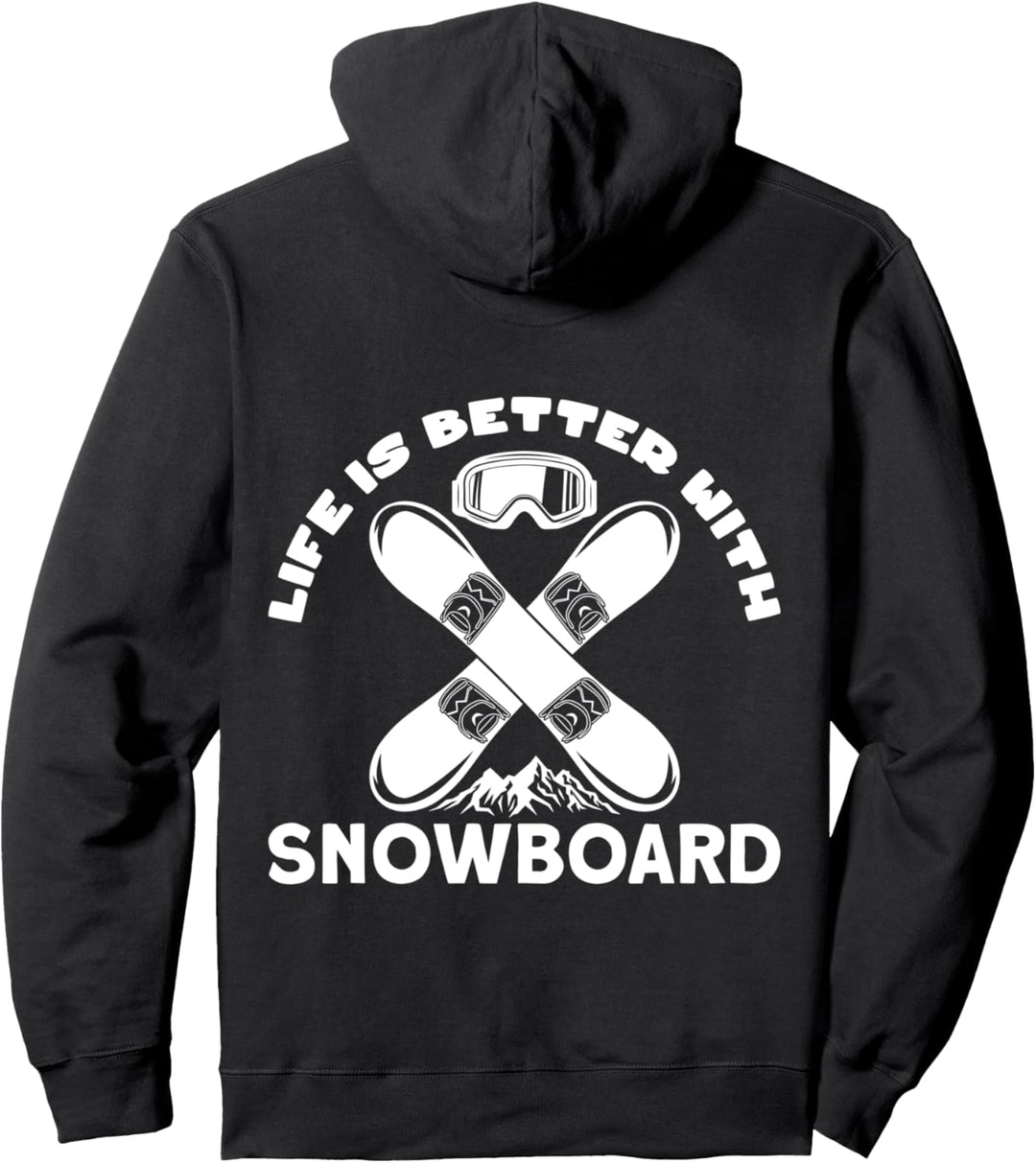 Snowboarden Life is better with Snowboard Pullover Hoodie