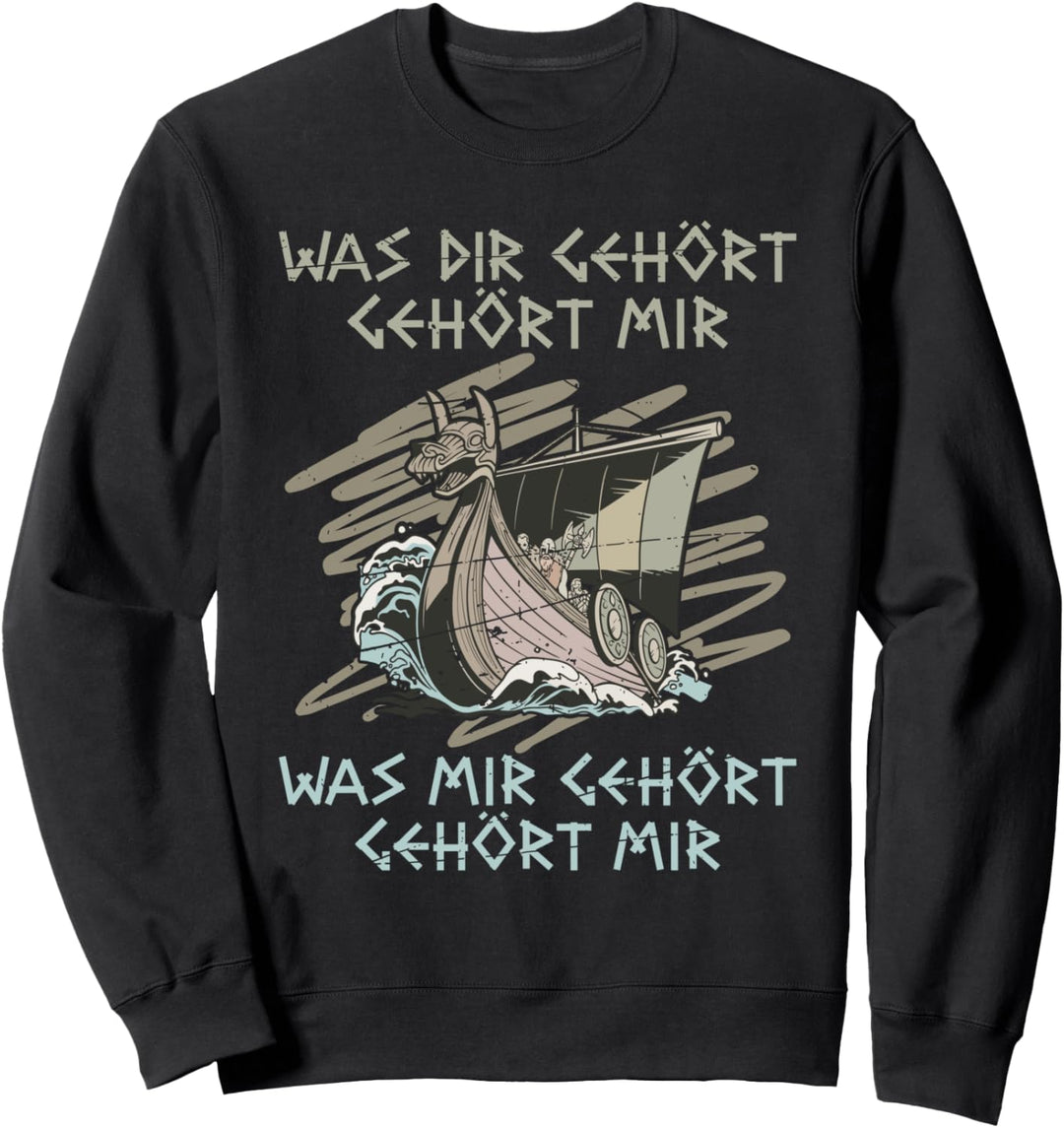 Wikinger Familie Outfit Was Dir Gehört Gehört Mir Nordmänner Sweatshirt