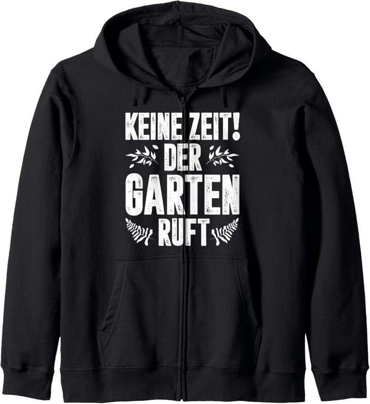 Gärtner Keine Zeit! Der Garten Ruft Gartenarbeit Gärtnerei Kapuzenjacke