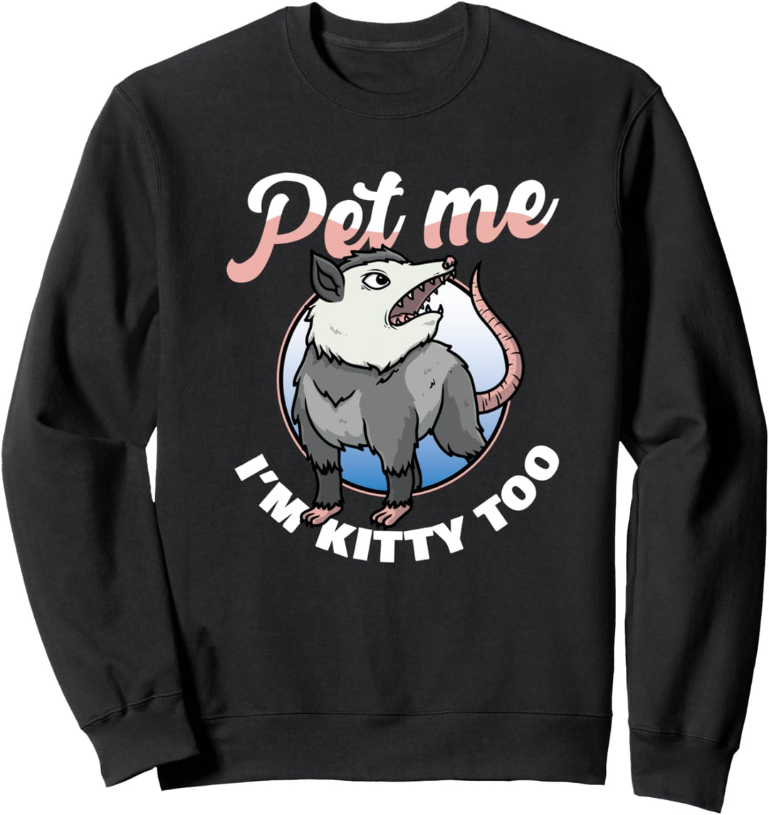 Funny Opossum Pet Me Possum Women Men Sweatshirt