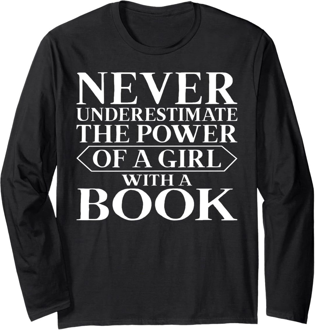 Power of a Girl With a Book Never Underestimate Librarian Langarmshirt