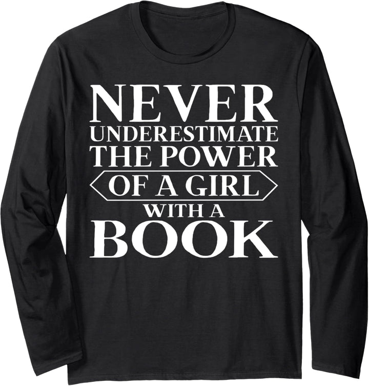 Power of a Girl With a Book Never Underestimate Librarian Langarmshirt