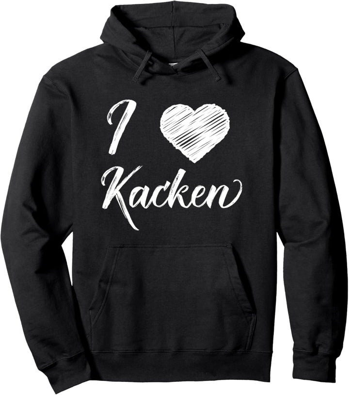 Platz da König Aus Dem Weg Liebe Furzen Fetzt I Love Kacken Pullover Hoodie