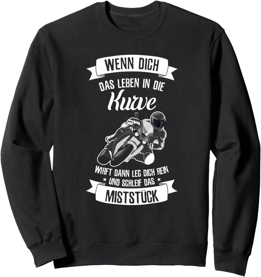 wenn dich das leben in die kurve wirft Sweatshirt